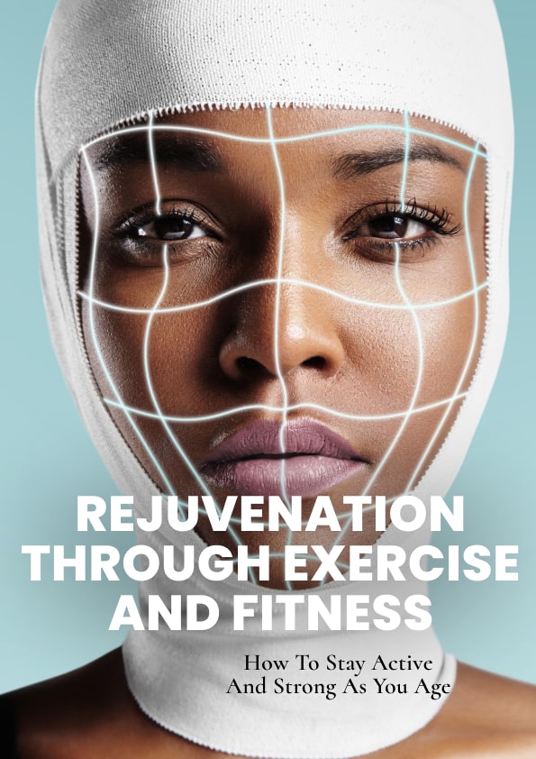 Rejuvenation through Exercise and Fitness